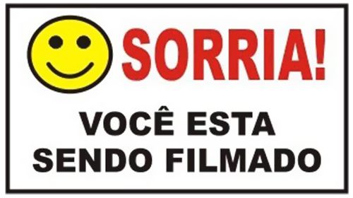 Placa de Advertência "Sorria Você Está Sendo Filmado"
