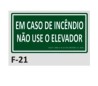 PLACA DE IDENTIFICAÇÃO - NÃO USE O ELEVADOR F-21 10X19CM