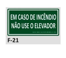 PLACA DE IDENTIFICAÇÃO - NÃO USE O ELEVADOR F-21 10X19CM
